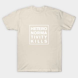 Heteronormativity Kills- frame in white T-Shirt